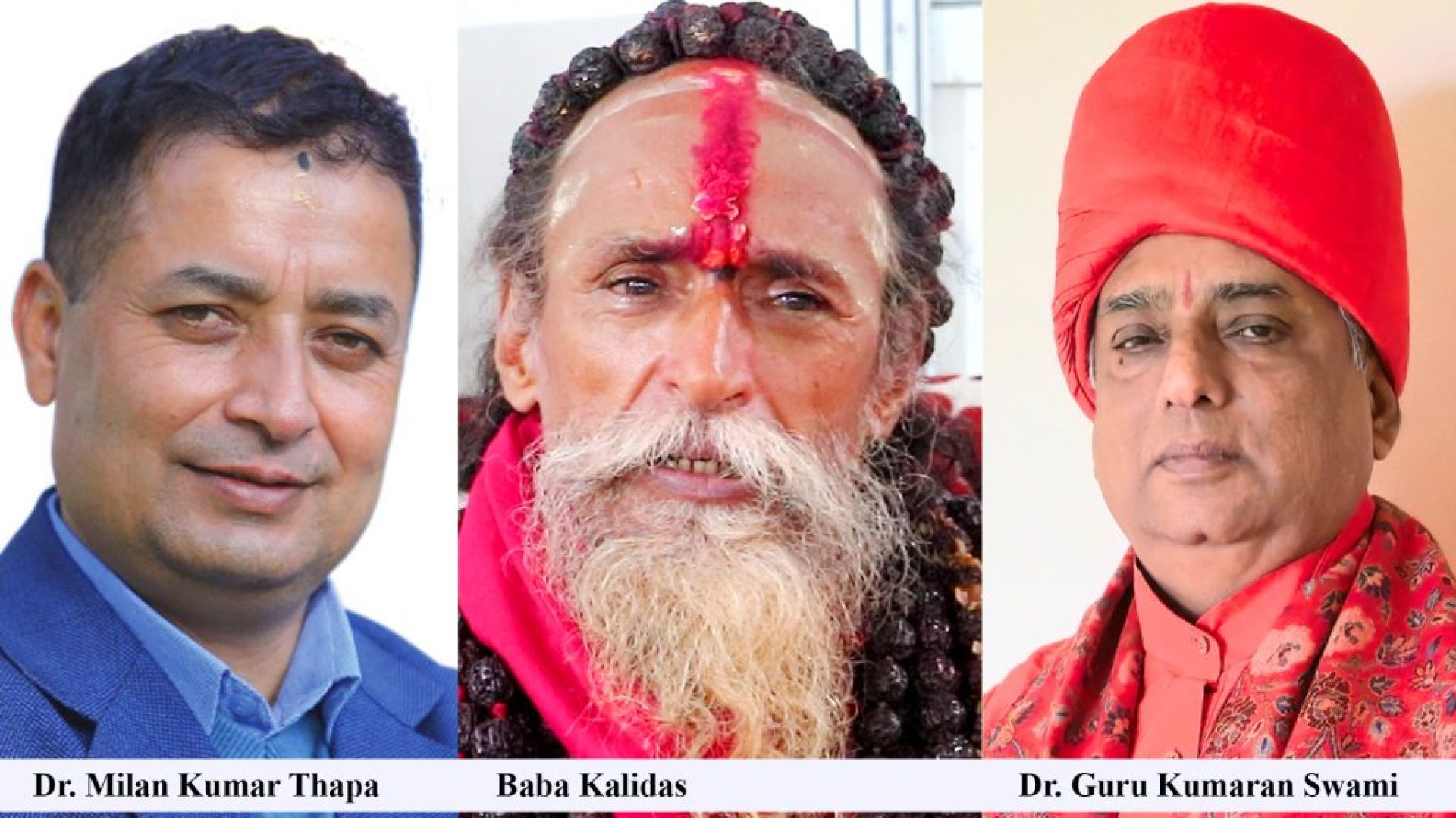 Dr Milan Kumar Thapa Baba Kalidas Dr Guru Kumaran Swami